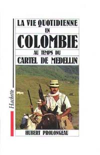 La Vie quotidienne en Colombie sous le cartel de Medellin