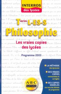 Philosophie terminales L, ES, S : les vraies copies des lycées : conforme au nouveau programme 2003