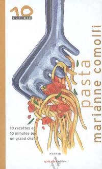 Pasta : 10 recettes en 10 minutes par un grand chef !