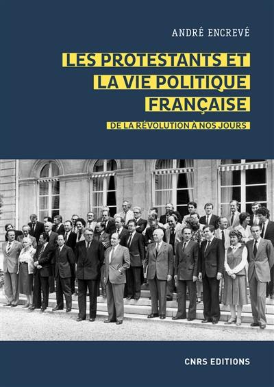 Les protestants et la vie politique française : de la Révolution à nos jours