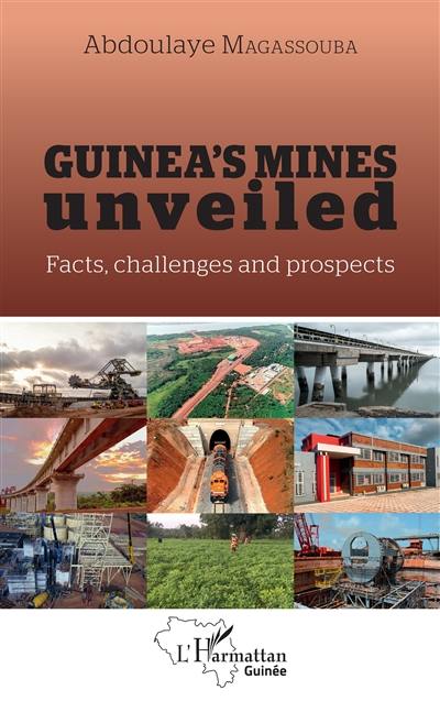 Guinea's mines unveiled : facts, challenges and prospects