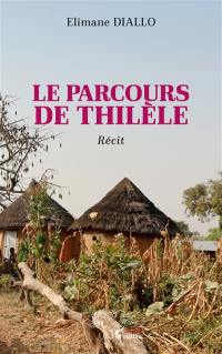 Le parcours de Thilèle : récit