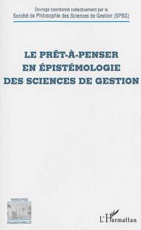 Le prêt-à-penser en épistémologie des sciences de gestion