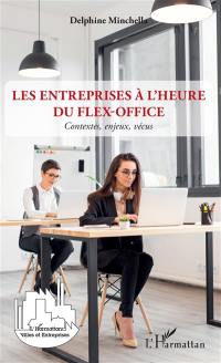 Les entreprises à l'heure du flex-office : contextes, enjeux, vécus