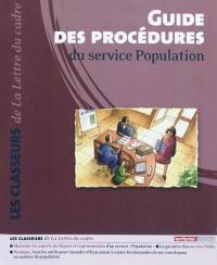 Guide des procédures du service Population : etat civil, affaires générales, élections, cimetières, courrier, standard, accueil principal