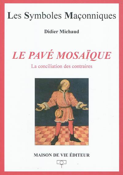 Le pavé mosaïque : la conciliation des contraires