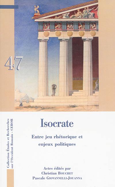 Isocrate, entre jeu rhétorique et enjeux politiques