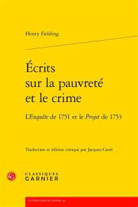 Ecrits sur la pauvreté et le crime : l'Enquête de 1751 et le Projet de 1753