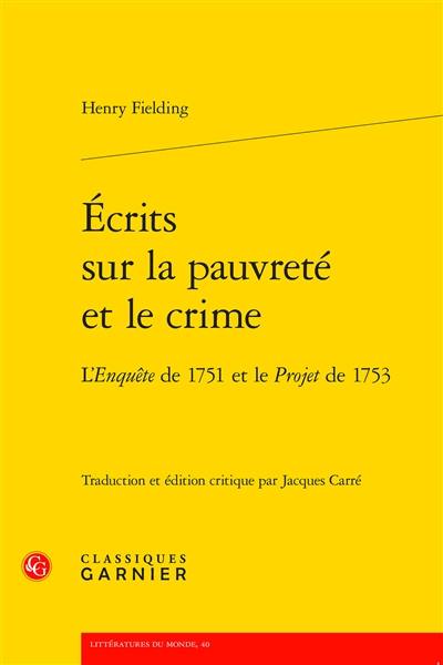 Ecrits sur la pauvreté et le crime : l'Enquête de 1751 et le Projet de 1753