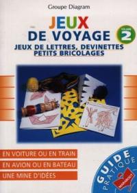 Jeux de voyage. Vol. 2. Jeux de lettres, devinettes, petits bricolages