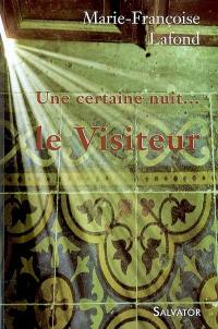 Une certaine nuit... le Visiteur : récit