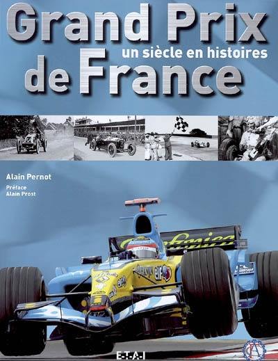 Grand Prix de France : un siècle en histoires