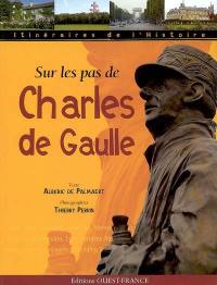 Sur les pas de Charles de Gaulle