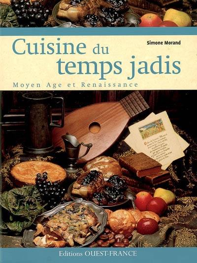 Cuisine du temps jadis : Moyen Age et Renaissance