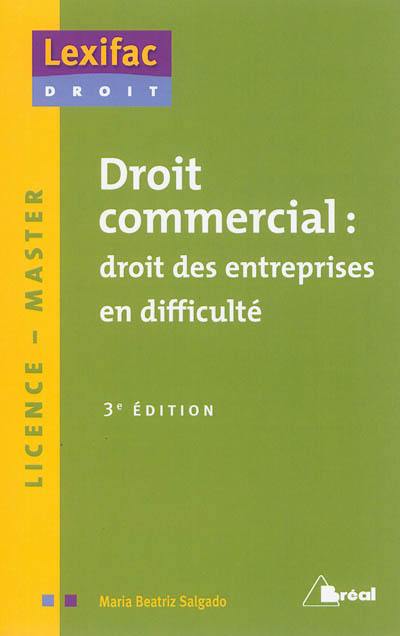 Droit commercial : droit des entreprises en difficulté : licence, master