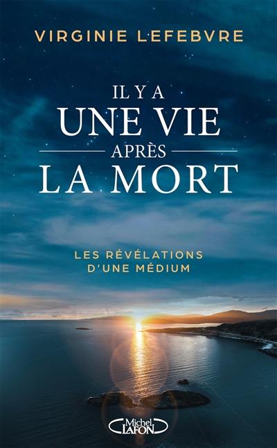 Il y a une vie après la mort : les révélations d'une médium