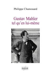 Gustav Malher tel qu'en lui-même