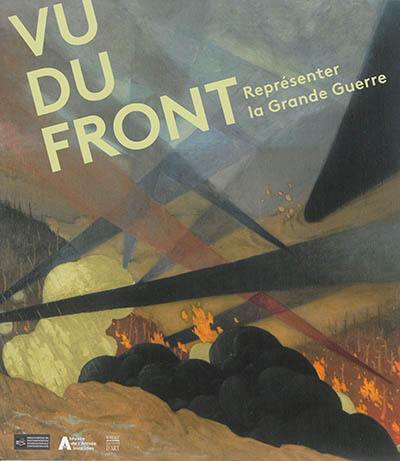 Vu du front : représenter la Grande Guerre