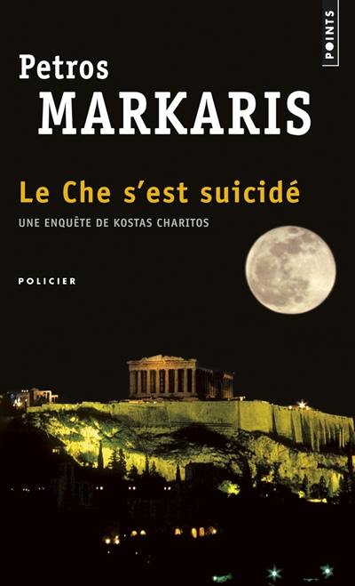 Une enquête de Kostas Charitos. Le Che s'est suicidé