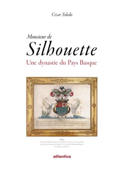 Monsieur de Silhouette : une dynastie du Pays basque