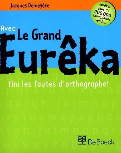 Avec le Grand Eurêka, fini les fautes d'orthographe !