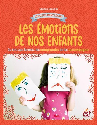 Les émotions de nos enfants : du rire aux larmes, les comprendre et les accompagner