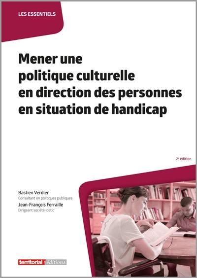 Mener une politique culturelle en direction des personnes en situation de handicap