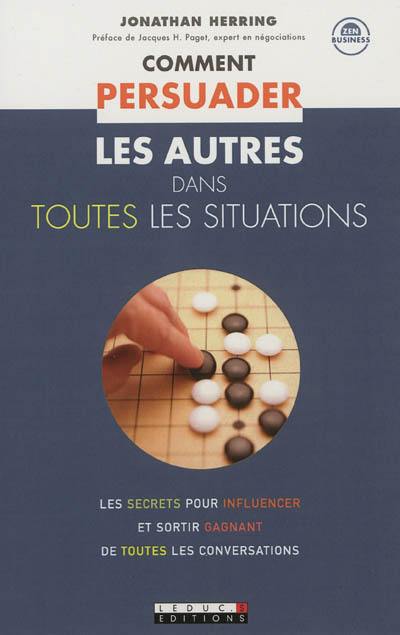 Comment persuader les autres dans toutes les situations