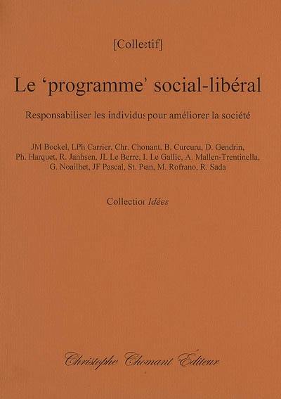 Le programme social-libéral : responsabiliser les individus pour améliorer la société