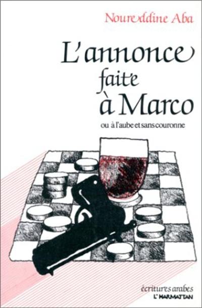 L'Annonce faite à Marco : Ou A l'aube et sans couronne