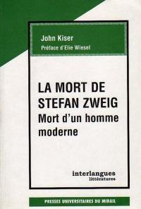 La mort de Stephan Zweig : mort d'un homme moderne