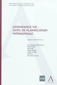 L'assurance-vie : outil de planification patrimoniale : aspects civils et fiscaux