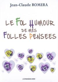 Le fol humour de mes folles pensées