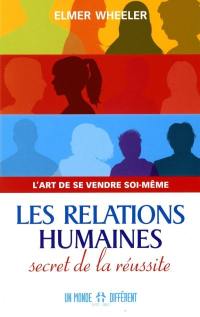 Les relations humaines, secret de la réussite : l'art de se vendre soi-même