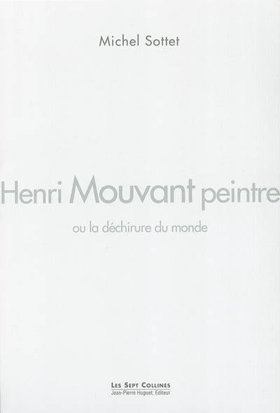 Henri Mouvant peintre : ou la déchirure du monde