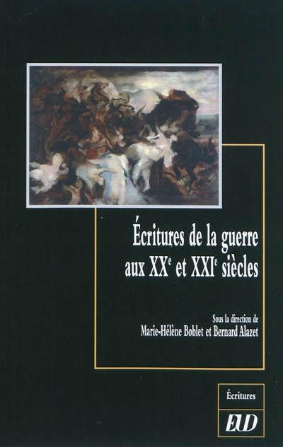 Ecritures de la guerre aux XXe et XXIe siècles