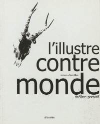 L'illustre contre monde : théâtre portatif