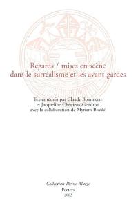 Regards-mises en scène dans le surréalisme et les avant-gardes