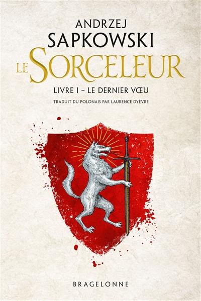 Le sorceleur. Vol. 1. Le dernier voeu