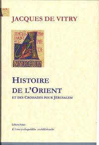 Histoire de l'Orient et des croisades pour Jérusalem