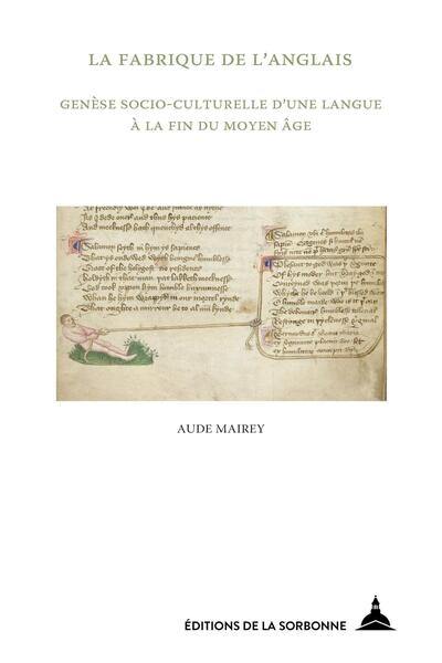 La fabrique de l'anglais : genèse socio-culturelle d'une langue à la fin du Moyen Age