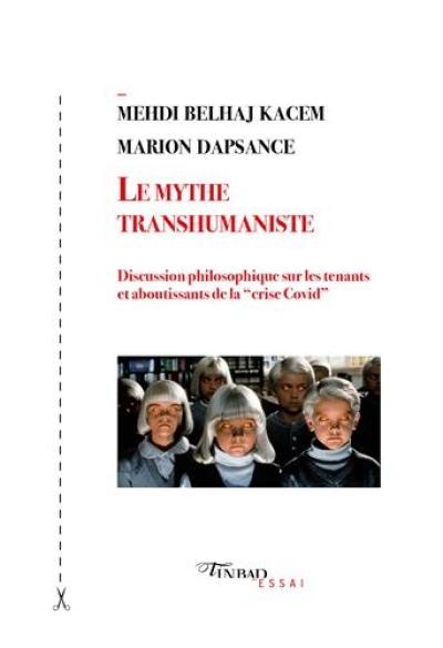 Le mythe transhumaniste : discussion philosophique sur les tenants et aboutissants de la crise Covid