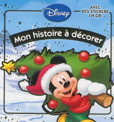 Dinsey : mon histoire à décorer : avec des stickers en or