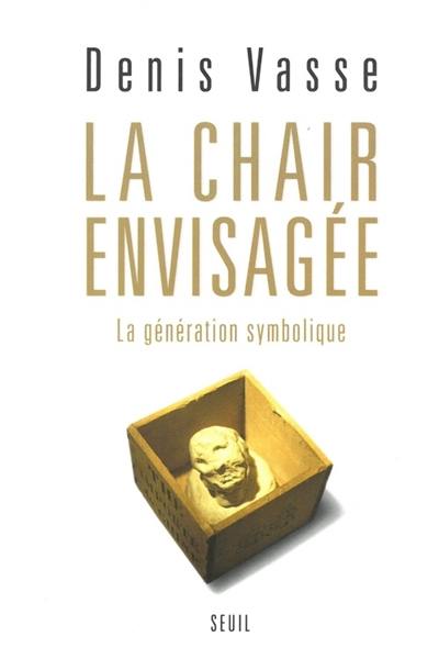 La chair envisagée : la génération symbolique