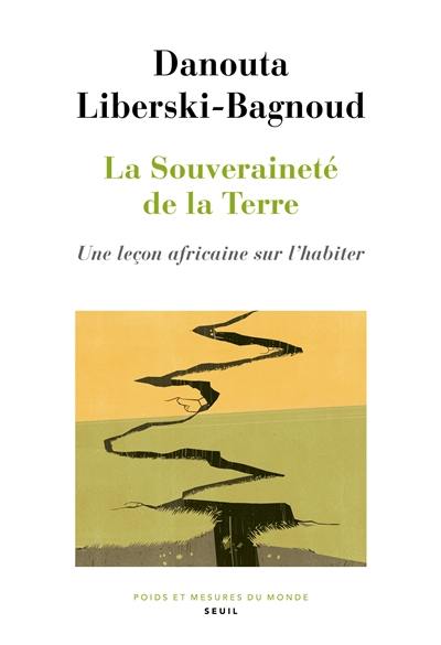 La souveraineté de la terre : une leçon africaine sur l'habiter