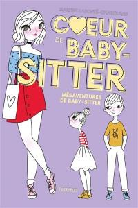 Coeur de baby-sitter. Vol. 1. Mésaventures de baby-sitter