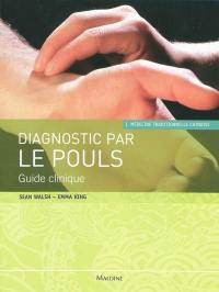 Diagnostic par le pouls : guide clinique