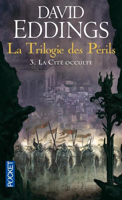 La trilogie des périls. Vol. 3. La cité occulte