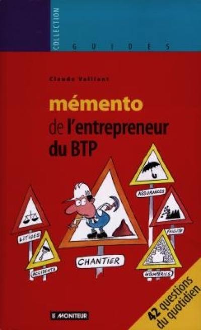 Mémento de l'entrepreneur du BTP : 42 questions au quotidien