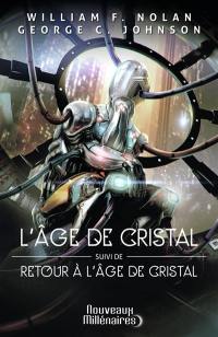 L'âge de cristal. Retour à l'âge de cristal